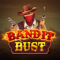Bandit Bust