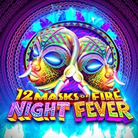 12 Masks Of Fire: Night Fever