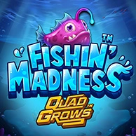 Fishin Madness Quadgrows