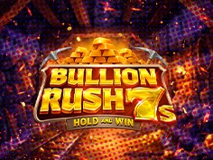 Bullion Rush 7s Hold And Win