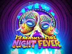 12 Masks Of Fire: Night Fever