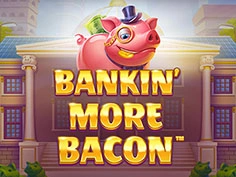 Bankin’ More Bacon
