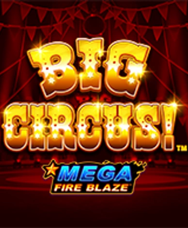Mega Fire Blaze: Big Circus