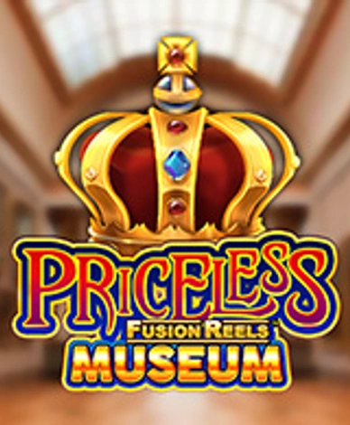 Priceless Museum Fusion Reels
