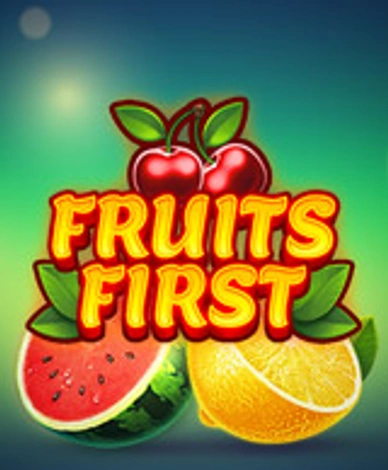 Fruits First