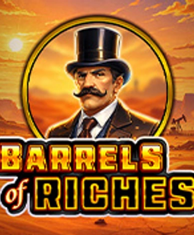 Barrels Of Riches