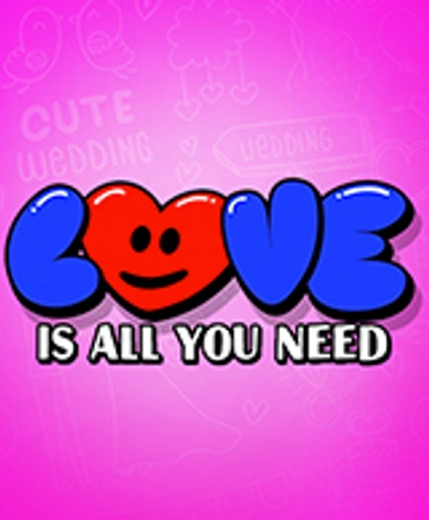 Love is All You Need