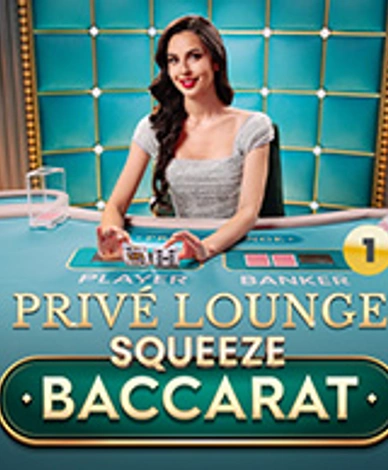 Prive Lounge Baccarat Squeeze 1 