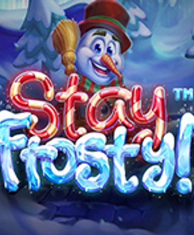Stay Frosty 