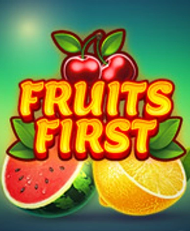 Fruits First