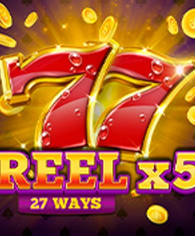 Reel X5: 27 Ways