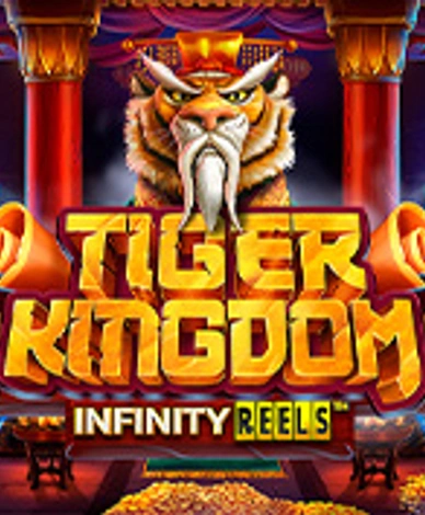 Tiger Kingdom Infinity Reels