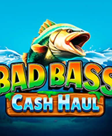 Bad Bass Cash Haul