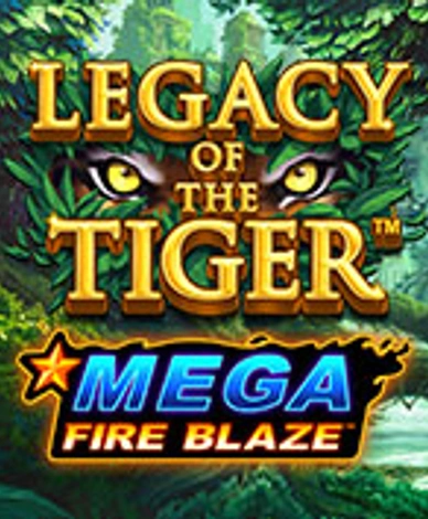 Mega Fire Blaze Jackpots Legacy Of The Tiger