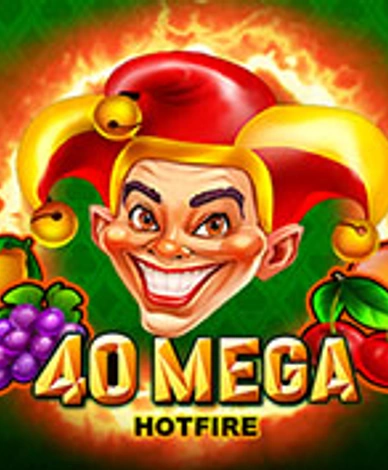 40 Mega Hotfire
