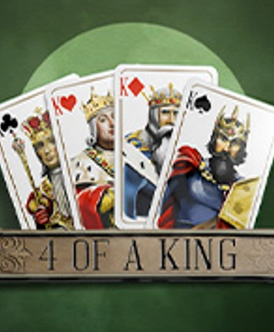 4 Of A King