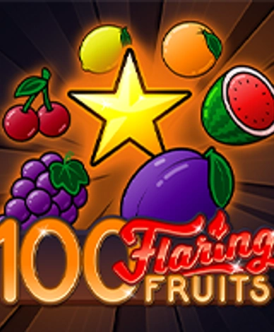 100 Flaring Fruits