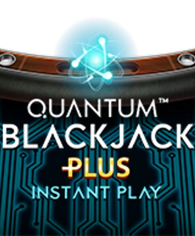 Quantum BJ Plus Instant Play