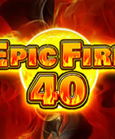 Epic Fire 40