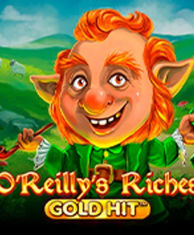 Gold Hit: O Reillys Riches