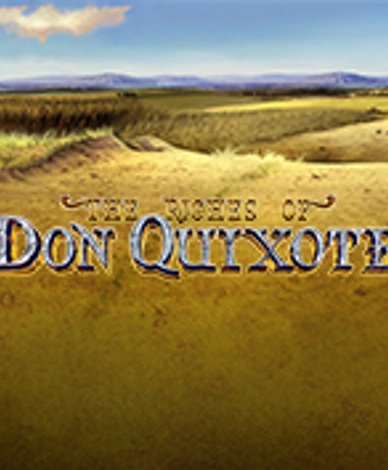 The Riches Of Don Quixote