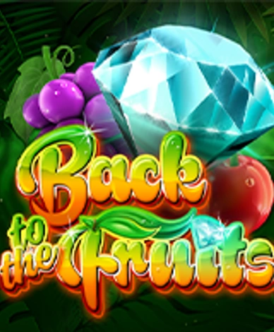 Back To The Fruits