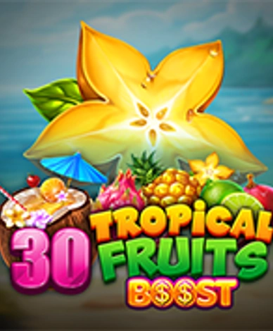 30 Tropical Fruits Boost
