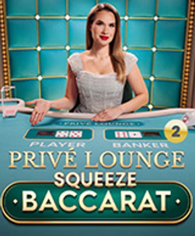 Prive Lounge Baccarat Squeeze 2