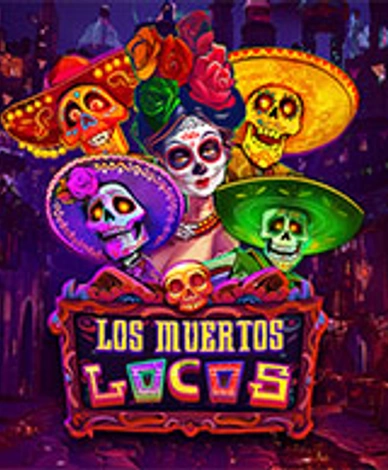 Los Muertos Locos
