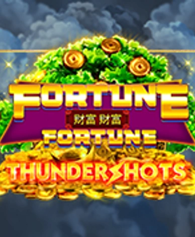 Fortune Fortune Thundershots