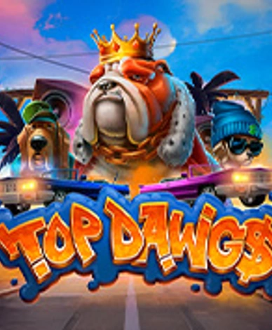 Top Dawg$
