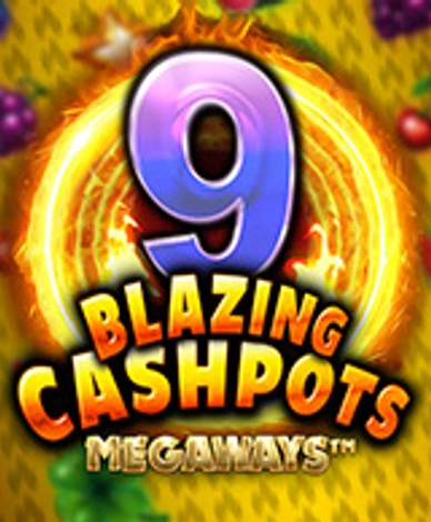 9 Blazing Cashpots Megaways