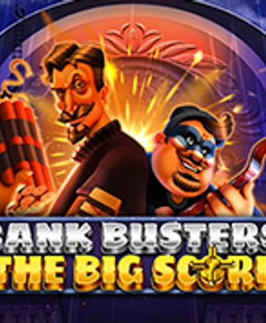 Bank Busters: The Big Score