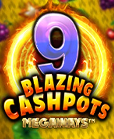 9 Blazing Cashpots Megaways