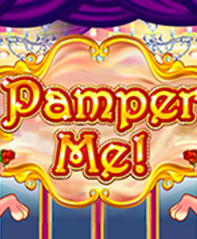 Pamper Me!