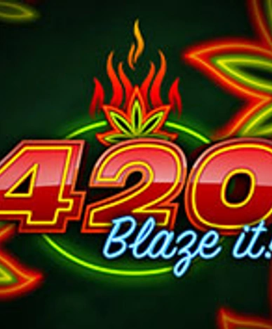 420 Blaze It