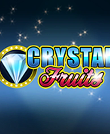 Crystal Fruits