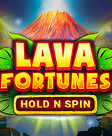 Lava Fortunes Hold N Spin