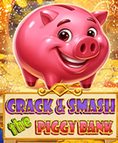 Crack And Smash The Piggy Bank