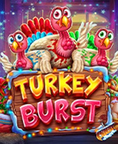 Turkey Burst