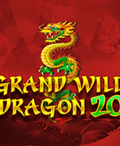 Grand Wild Dragon 20