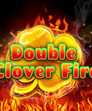 Double Clover Fire