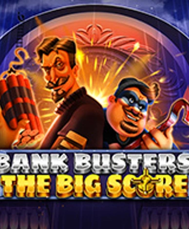 Bank Busters: The Big Score