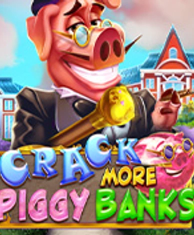 Crack More Piggy Banks