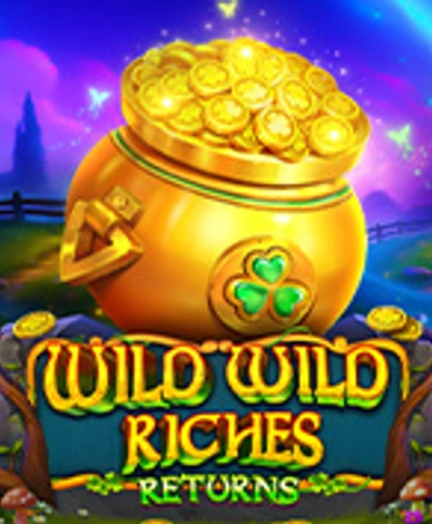 Wild Wild Riches Returns 