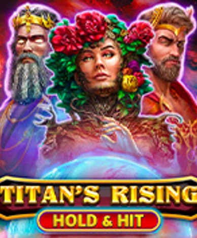 Titans Rising - Hold And Hit