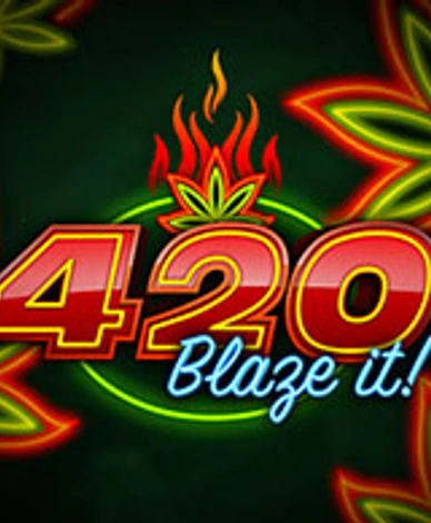 420 Blaze It