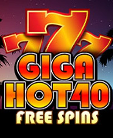 Giga Hot 40 Free Spins