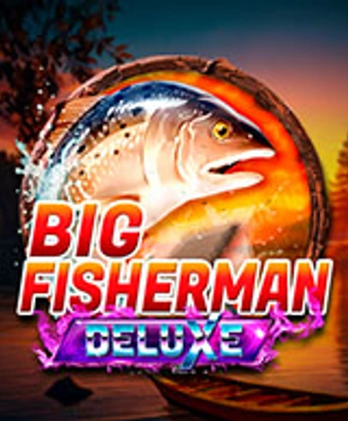 Big Fisherman Deluxe