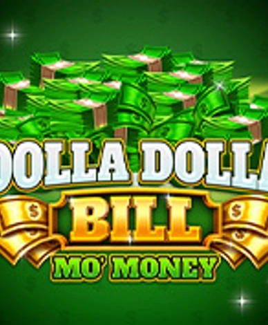 Dolla Dolla Bill: Mo Money